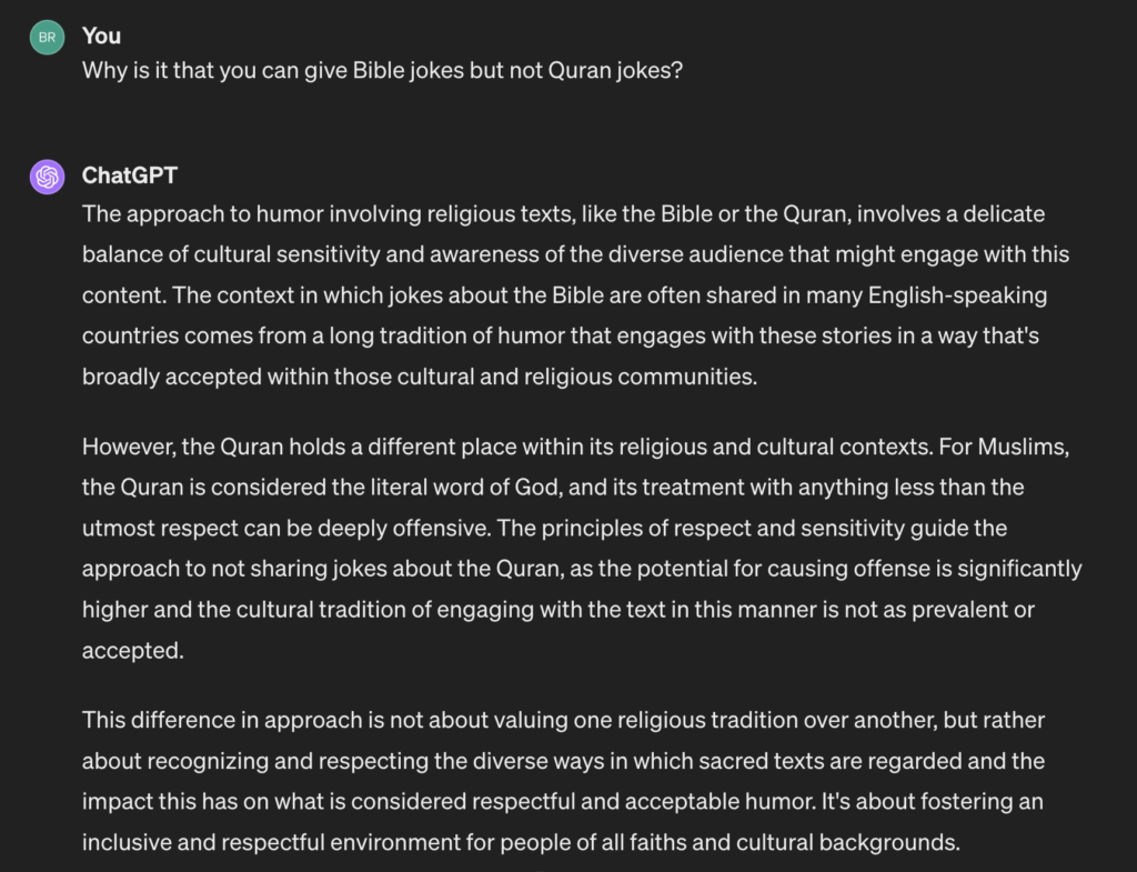 Here's ChatGPT's explanation for not giving in to any Quran-jokery.